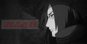 quotes favorite myedit quotations sasuke itachi uchiha For real edit1k ...