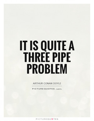 Smoking Quotes Arthur Conan Doyle Quotes