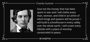 ... with a place of worship consecrated to peace. - Charles Sumner