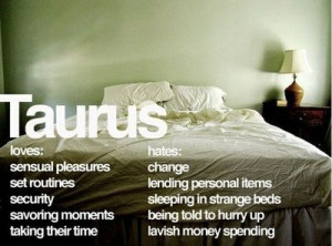 About Taurus Zodiac Quotes and Sayings