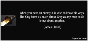 When you have an enemy it is wise to know his ways. The King knew as ...