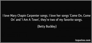 love Mary Chapin Carpenter songs. I love her songs 'Come On, Come On ...
