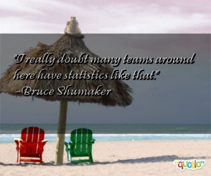 really doubt many teams around here have statistics like that.