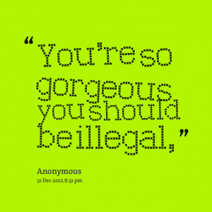 You Are So Gorgeous Quotes