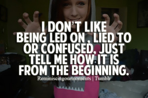 Quotes About Being Led On I don't like being led on