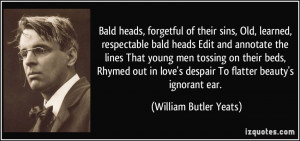 Bald heads, forgetful of their sins, Old, learned, respectable bald ...