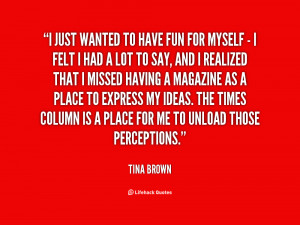 quote-Tina-Brown-i-just-wanted-to-have-fun-for-119258.png
