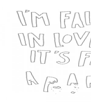 falling in love, but it's falling apart