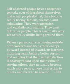 Self-absorbed people and personal growth. Focus your energy outward ...
