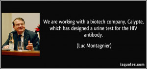 ... which has designed a urine test for the HIV antibody. - Luc Montagnier