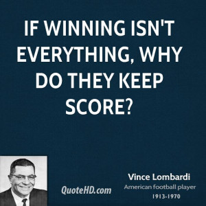 If winning isn't everything, why do they keep score?