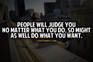 People Will Judge You