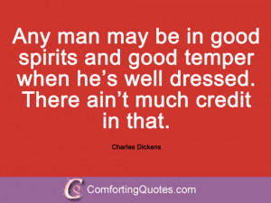 Any man may be in good spirits and good temper when he's well dressed ...