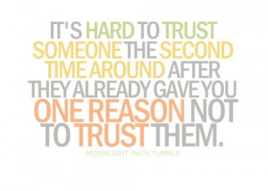 It’s hard to trust someone the second time around after they already