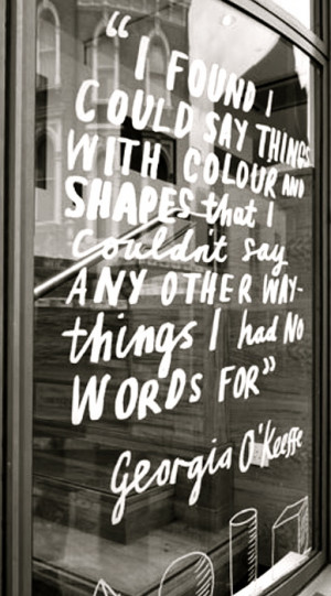 found I could say things with colour and shapes that I couldn’t ...