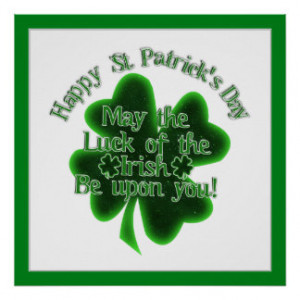 St Patrick's Day - May the luck of The Irish.... Poster