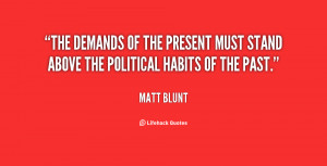The demands of the present must stand above the political habits of ...