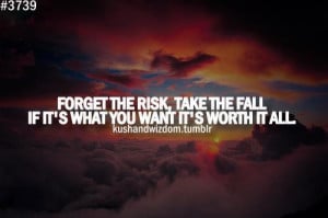 cute, fall, life, love, quote, quotes, risk, text, tumblr, want, worth
