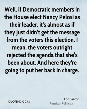 Well, if Democratic members in the House elect Nancy Pelosi as their ...