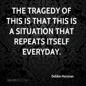 Debbie Hersman - The tragedy of this is that this is a situation that ...
