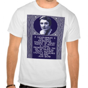 Ayn Rand Quote on Government Monopoly T-shirts