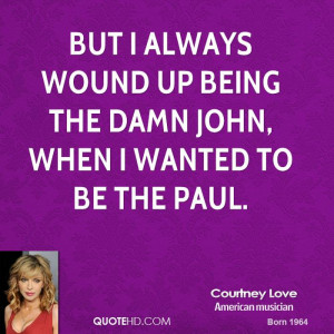Courtney Love Quotes