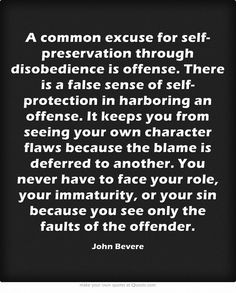 ... character flaws because the blame is deferred to another. You never