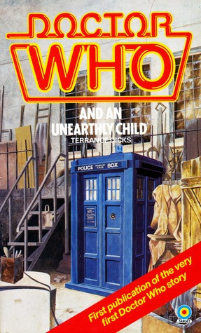 ... by marking “Doctor Who and an Unearthly Child” as Want to Read