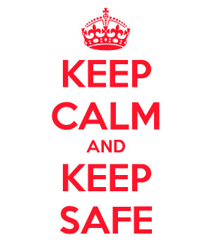 KEEP CALM AND KEEP SAFE