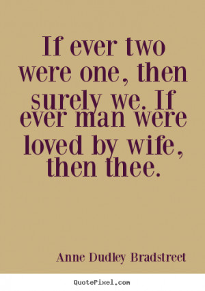 then thee anne dudley bradstreet more love quotes motivational quotes ...