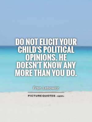 Political Quotes Fran Lebowitz Quotes