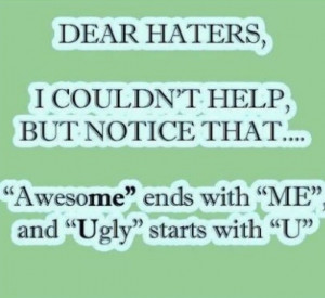 Dear Haters...