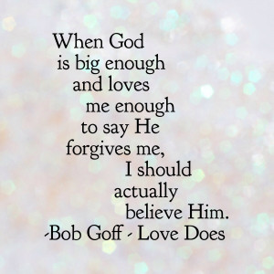 love does quotes bob goff bob goff i used to be afraid