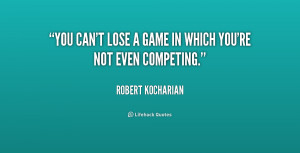 You can't lose a game in which you're not even competing.