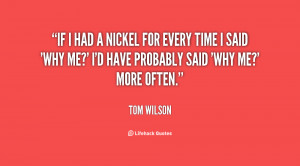 quote-Tom-Wilson-if-i-had-a-nickel-for-every-146295.png