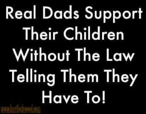 ordered child support doesn t mean you are a good dad it means your ...