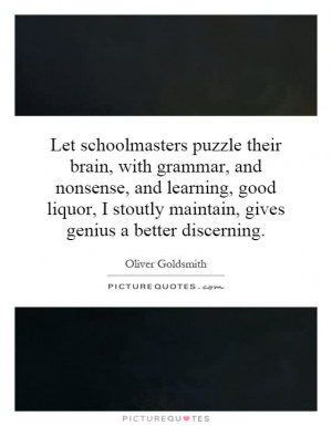 ... Brain With Grammar And Nonsense And Learning Good Liquor - Brain Quote