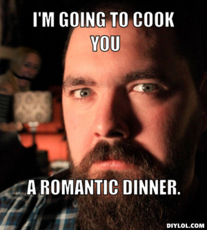 going to cook you, a romantic dinner.