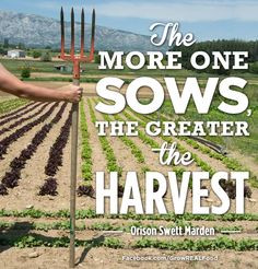 Greater the Harvest #gardening #garden #organic #gardenquotes #quotes ...