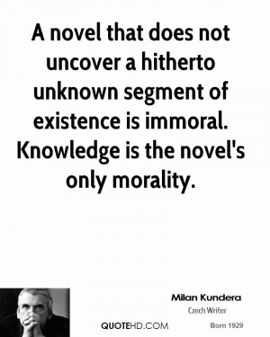 novel that does not uncover a hitherto unknown segment of existence ...