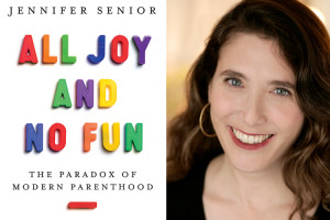 Author Jennifer Senior: “Kids have almost no responsibility, and I ...