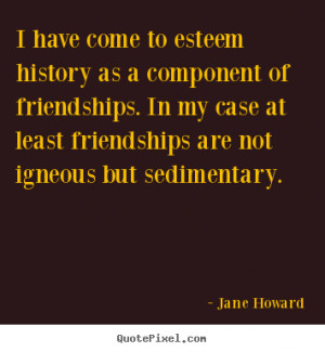 ... history as a component of friendships. in my.. - Friendship quote