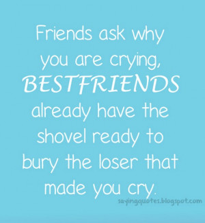 friends ask why you are crying bestfriends