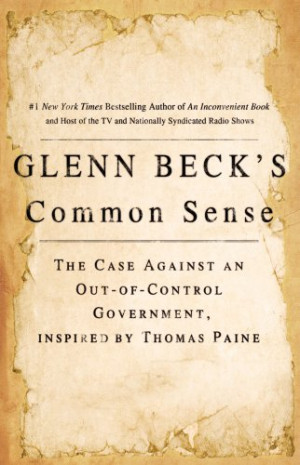 Glenn Beck's Common Sense: A Case Against an Out-of-Control Government