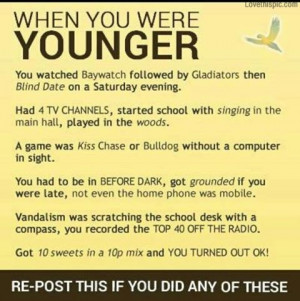 when you were young