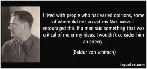 people who had varied opinions, some of whom did not accept my Nazi ...