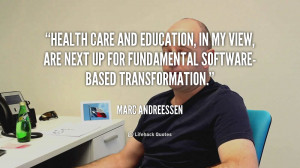 quote-Marc-Andreessen-health-care-and-education-in-my-view-5630.png