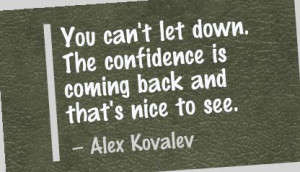 ... you-cant-let-downthe-confidence-is-coming-back-and-thats-nice-to-see