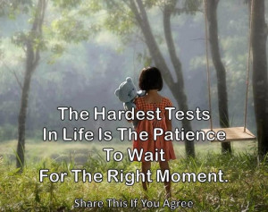 patience to wait for the right moment