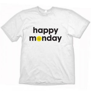 Happy Monday - smiley face - Quote T Shirt